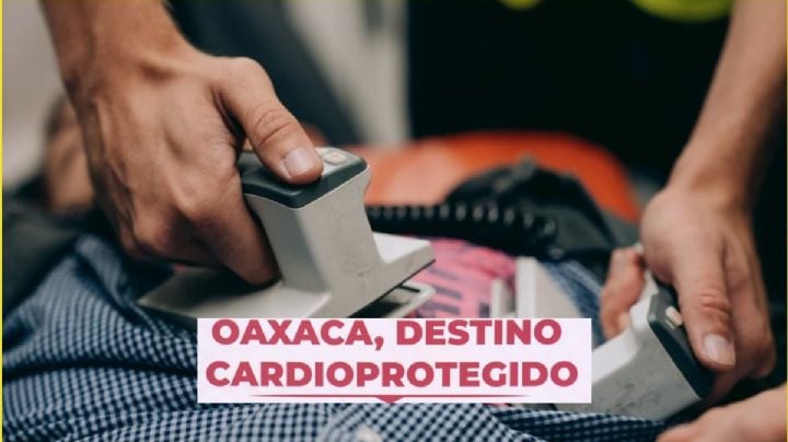 OAXACA se estrena como destino cardio y pone en acción desfibriladores en sitios públicos ¿Dónde están ubicados?